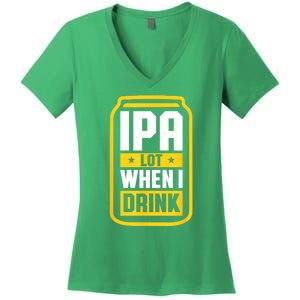 St Patricks Day Ipa Lot When I Drink Beer Lover Gift Women's V-Neck T-Shirt