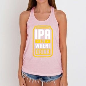 St Patricks Day Ipa Lot When I Drink Beer Lover Gift Women's Knotted Racerback Tank