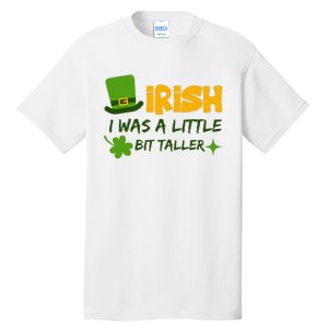 Saint Patrick's Day Ireland Irish I Was A Little Bit Taller Tall T-Shirt