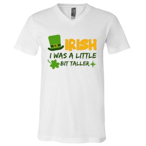 Saint Patrick's Day Ireland Irish I Was A Little Bit Taller V-Neck T-Shirt