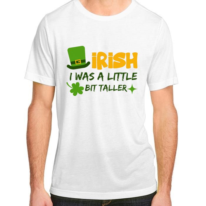 Saint Patrick's Day Ireland Irish I Was A Little Bit Taller Adult ChromaSoft Performance T-Shirt