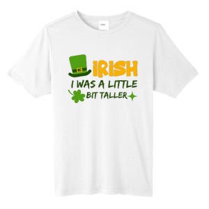 Saint Patrick's Day Ireland Irish I Was A Little Bit Taller Tall Fusion ChromaSoft Performance T-Shirt