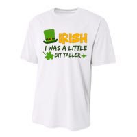 Saint Patrick's Day Ireland Irish I Was A Little Bit Taller Performance Sprint T-Shirt