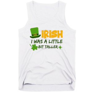 Saint Patrick's Day Ireland Irish I Was A Little Bit Taller Tank Top