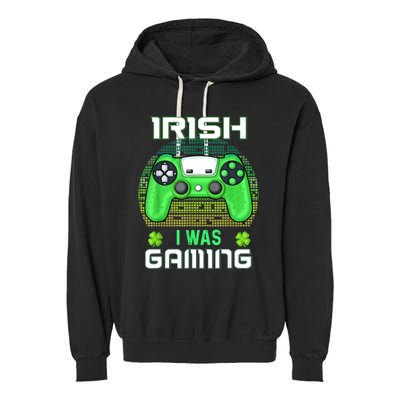 St Patricks Day Gamer Shamrock Irish I Was Gaming Garment-Dyed Fleece Hoodie