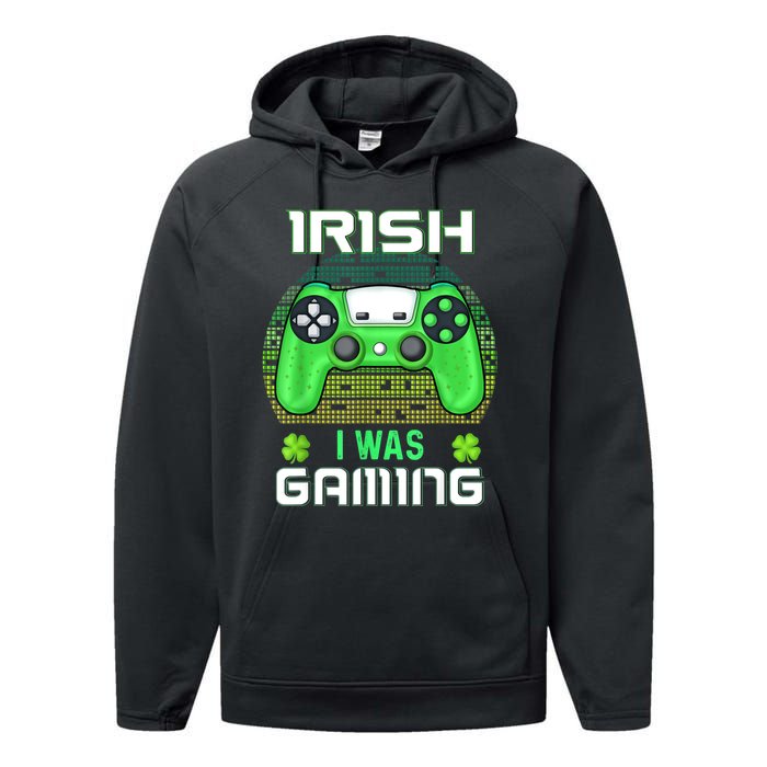 St Patricks Day Gamer Shamrock Irish I Was Gaming Performance Fleece Hoodie