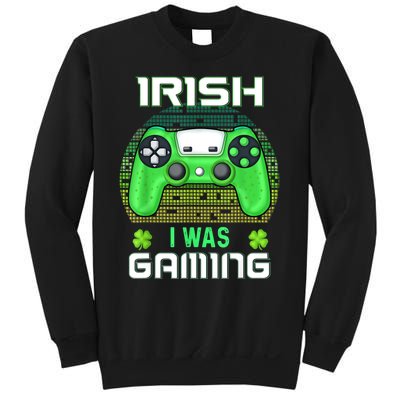 St Patricks Day Gamer Shamrock Irish I Was Gaming Sweatshirt