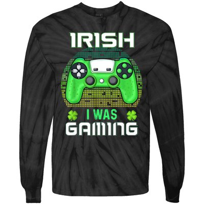 St Patricks Day Gamer Shamrock Irish I Was Gaming Tie-Dye Long Sleeve Shirt