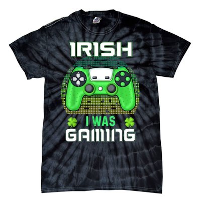 St Patricks Day Gamer Shamrock Irish I Was Gaming Tie-Dye T-Shirt