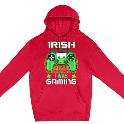 St Patricks Day Gamer Shamrock Irish I Was Gaming Premium Pullover Hoodie