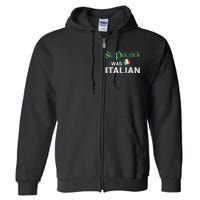 St Patrick's Day Pajama St Patricks Was Italian Saint Full Zip Hoodie