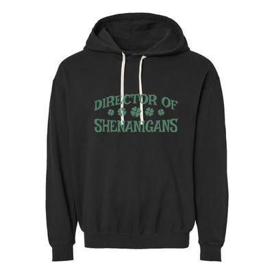 St. PatrickS Day Director Of Shenanigans Irish Teacher Garment-Dyed Fleece Hoodie