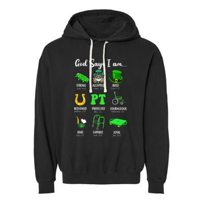 St Patrick Day God Says I Am Pt Christian Physical Therapy Garment-Dyed Fleece Hoodie