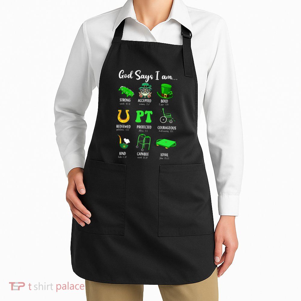 St Patrick Day God Says I Am Pt Christian Physical Therapy Apron