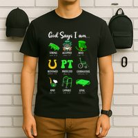 St Patrick Day God Says I Am Pt Christian Physical Therapy T-Shirt