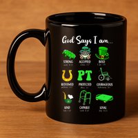 St Patrick Day God Says I Am Pt Christian Physical Therapy 11oz C Handle Ceramic Mug