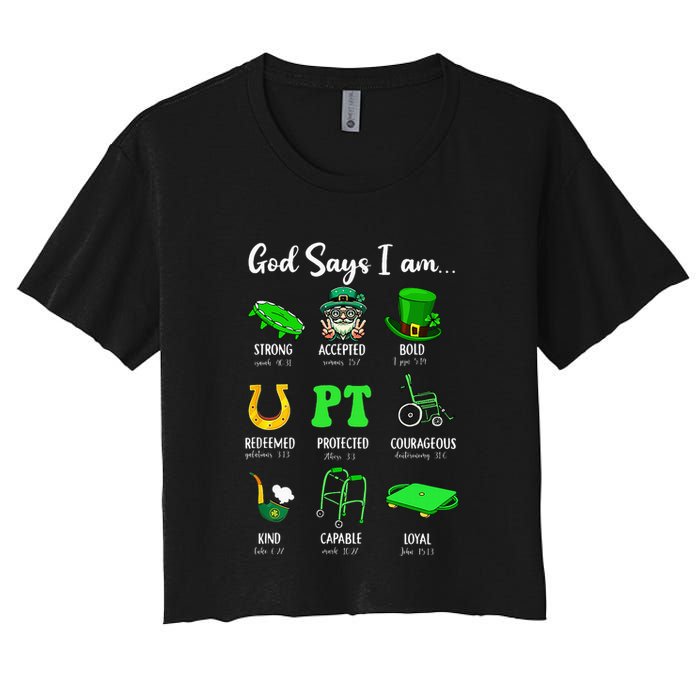 St Patrick Day God Says I Am Pt Christian Physical Therapy Women's Crop Top Tee
