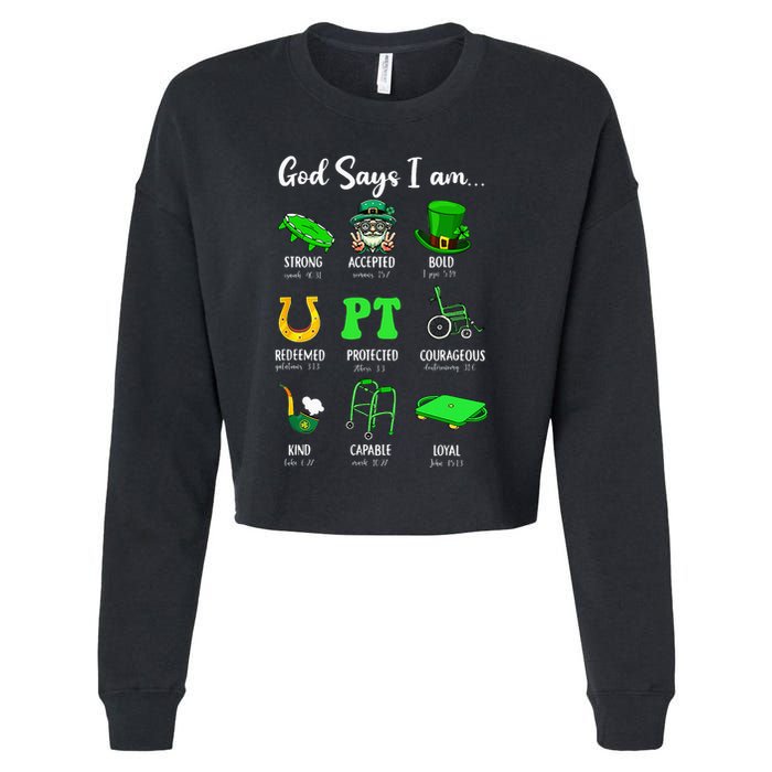 St Patrick Day God Says I Am Pt Christian Physical Therapy Cropped Pullover Crew