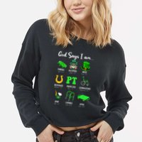 St Patrick Day God Says I Am Pt Christian Physical Therapy Cropped Pullover Crew