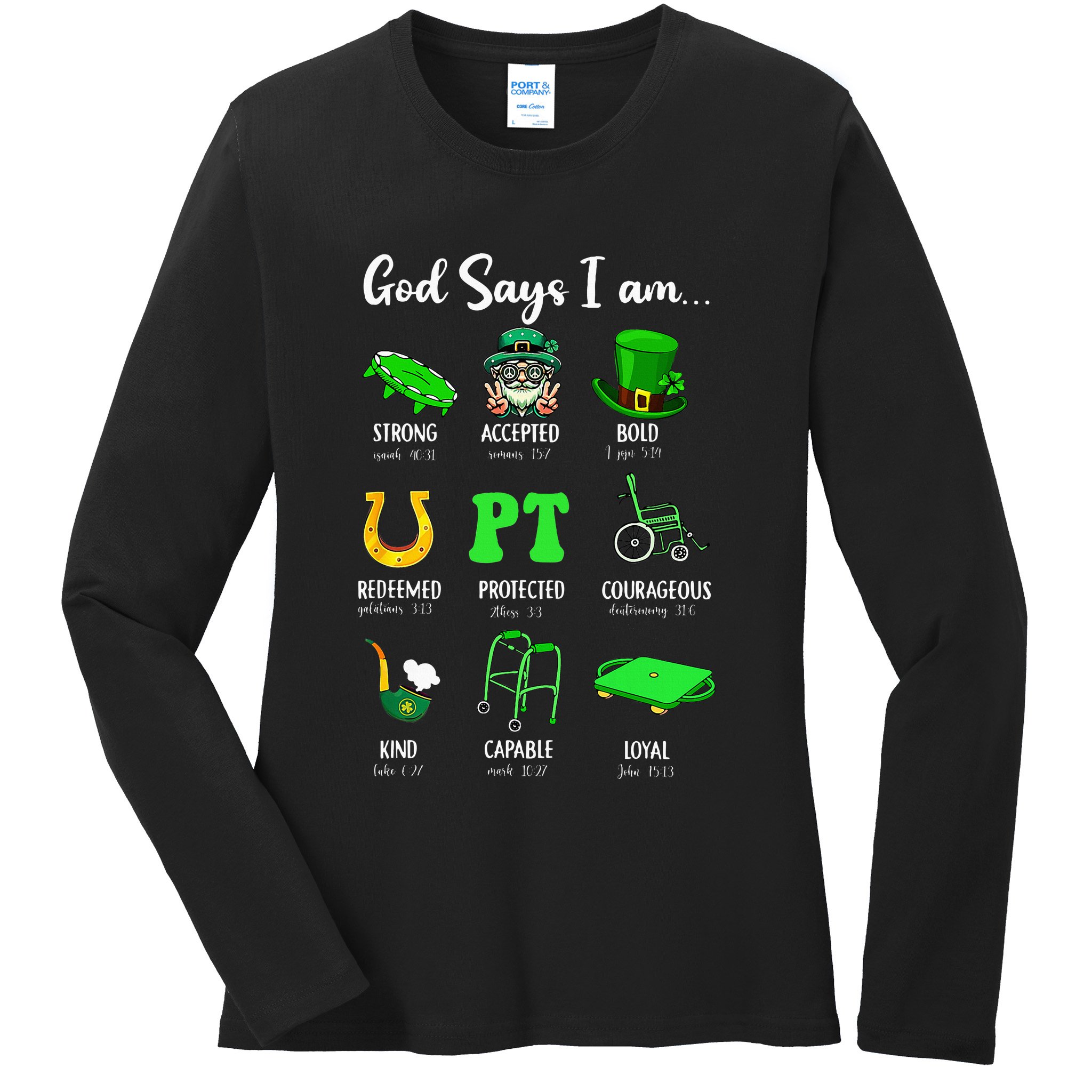 St Patrick Day God Says I Am Pt Christian Physical Therapy Ladies Long Sleeve Shirt