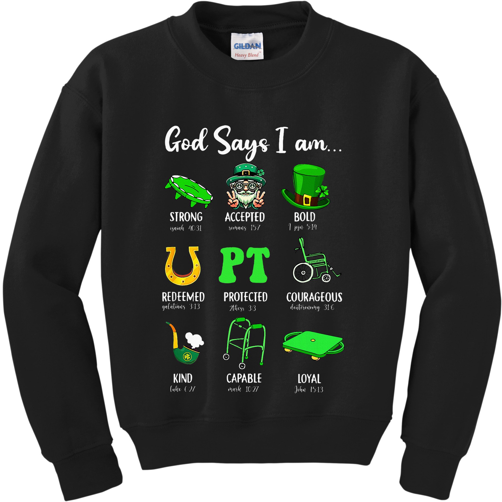 St Patrick Day God Says I Am Pt Christian Physical Therapy Kids Sweatshirt