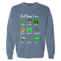 St Patrick Day God Says I Am Pt Christian Physical Therapy Garment-Dyed Sweatshirt