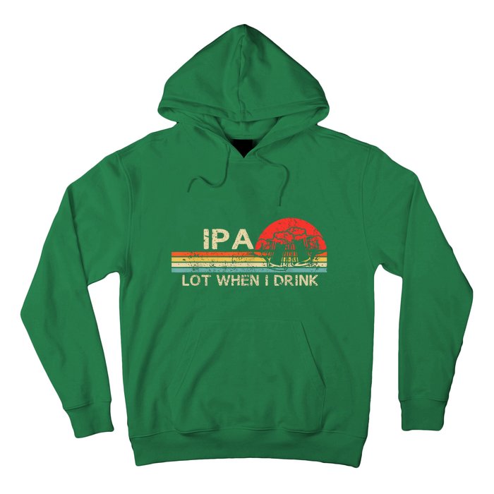 St Patricks Day Ipa Lot When I Drink Vintage Beer Lover Gift Hoodie