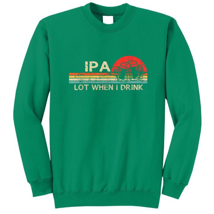 St Patricks Day Ipa Lot When I Drink Vintage Beer Lover Gift Sweatshirt