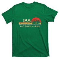 St Patricks Day Ipa Lot When I Drink Vintage Beer Lover Gift T-Shirt