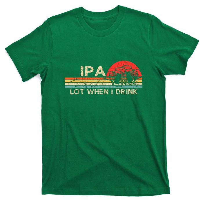 St Patricks Day Ipa Lot When I Drink Vintage Beer Lover Gift T-Shirt