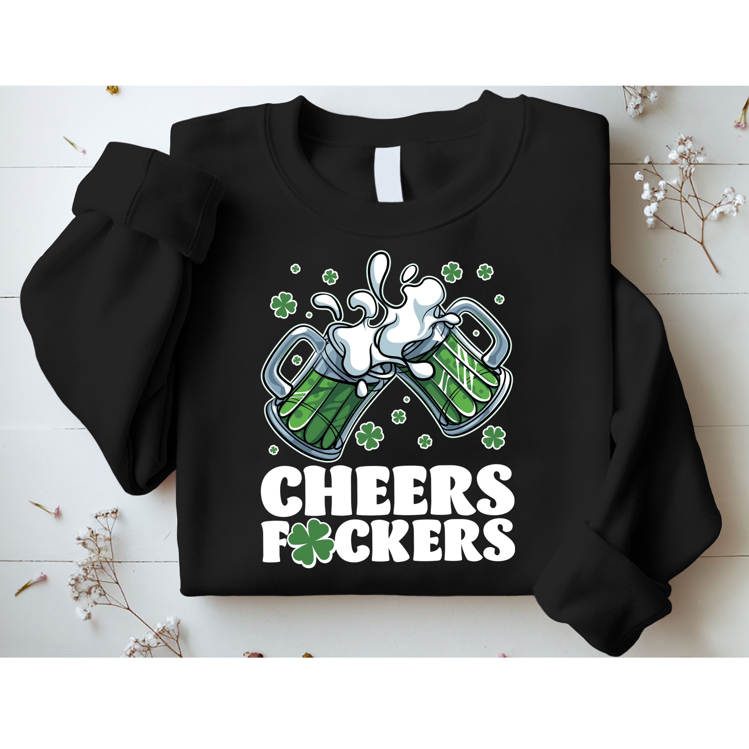 St Patricks Day Cheers Fckers Shamrock Clover Green Beer Sweatshirt