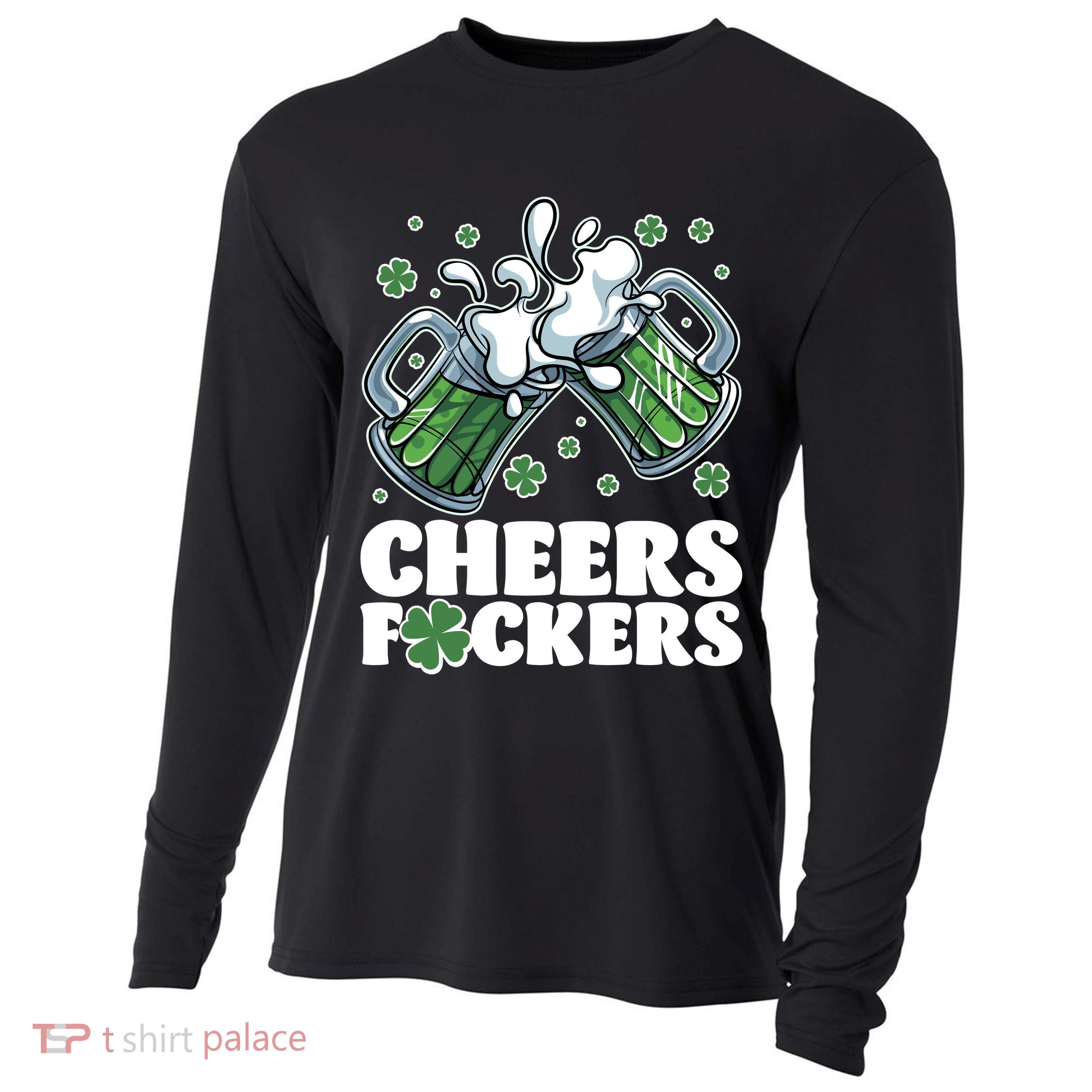 St Patricks Day Cheers Fckers Shamrock Clover Green Beer Cooling Performance Long Sleeve Crew