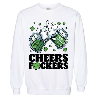 St Patricks Day Cheers Fckers Shamrock Clover Green Beer Garment-Dyed Sweatshirt
