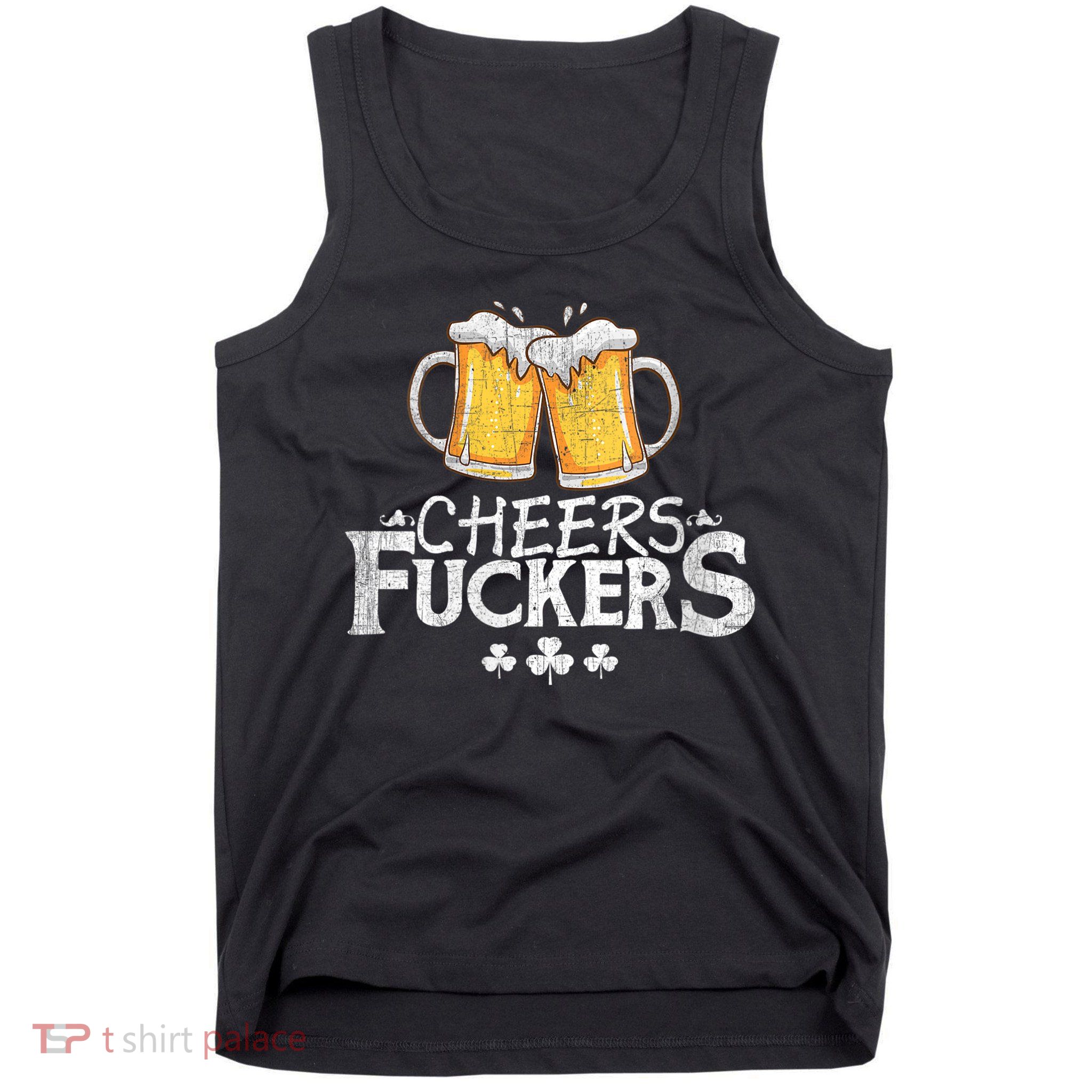 St Patricks Day Cheers Fuckers Tank Top