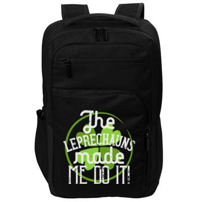 St Patricks Day Gift The Goblins Have Brought Me To This Funny Gift Impact Tech Backpack