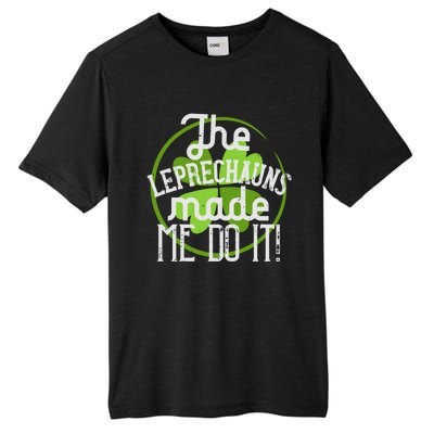 St Patricks Day Gift The Goblins Have Brought Me To This Funny Gift Tall Fusion ChromaSoft Performance T-Shirt