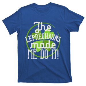 St Patricks Day Gift The Goblins Have Brought Me To This Funny Gift T-Shirt