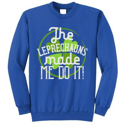 St Patricks Day Gift The Goblins Have Brought Me To This Funny Gift Tall Sweatshirt