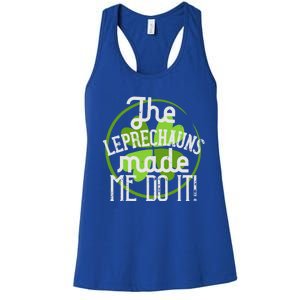 St Patricks Day Gift The Goblins Have Brought Me To This Funny Gift Women's Racerback Tank