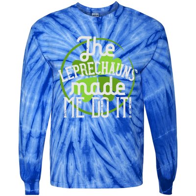 St Patricks Day Gift The Goblins Have Brought Me To This Funny Gift Tie-Dye Long Sleeve Shirt