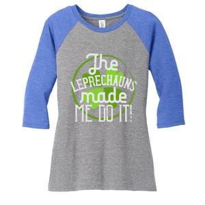 St Patricks Day Gift The Goblins Have Brought Me To This Funny Gift Women's Tri-Blend 3/4-Sleeve Raglan Shirt