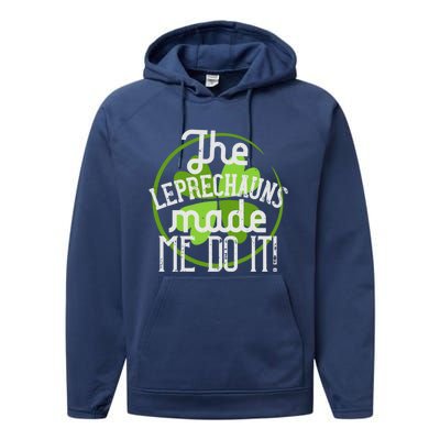 St Patricks Day Gift The Goblins Have Brought Me To This Funny Gift Performance Fleece Hoodie