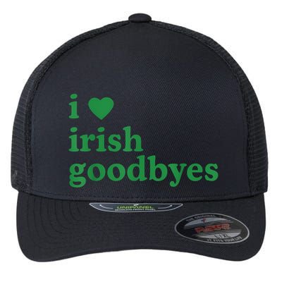 St Patricks Day I Love Irish Goodbyes I Heart Irish Goodbyes Flexfit Unipanel Trucker Cap