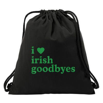 St Patricks Day I Love Irish Goodbyes I Heart Irish Goodbyes Drawstring Bag