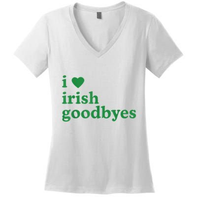 St Patricks Day I Love Irish Goodbyes I Heart Irish Goodbyes Women's V-Neck T-Shirt