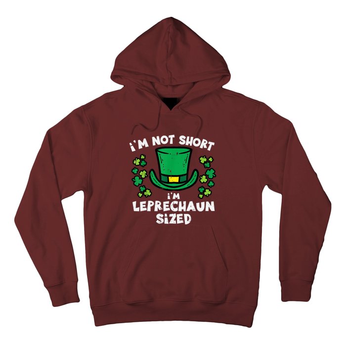 St Patricks Day Not Short Leprechaun Sized Hoodie