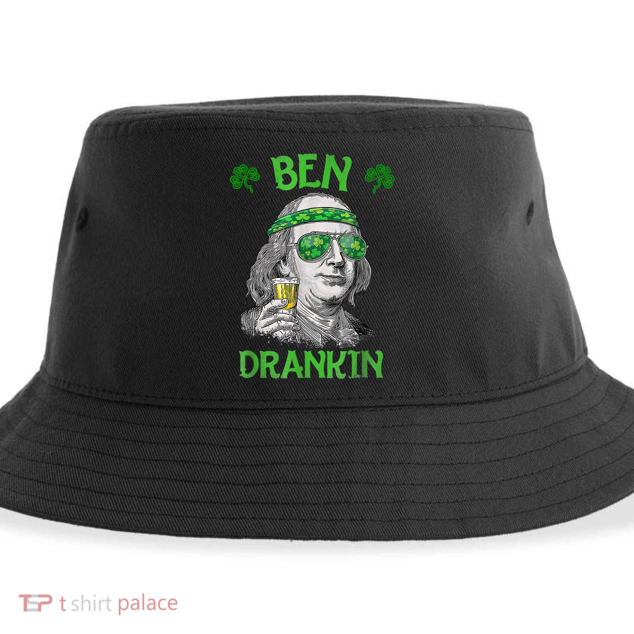 St Patricks Day, Ben Drankin, Funny St Patricks Day, St Patricks Day Drinking Sustainable Bucket Hat