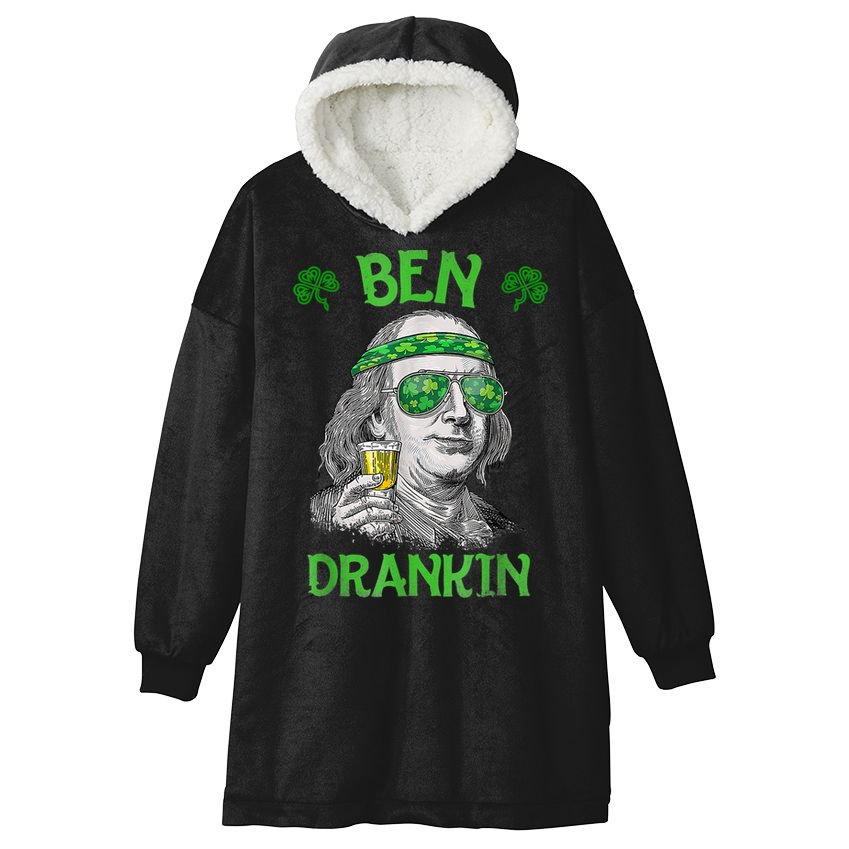 St Patricks Day, Ben Drankin, Funny St Patricks Day, St Patricks Day Drinking Hooded Wearable Blanket