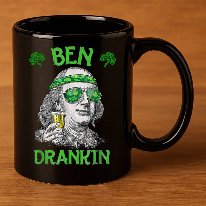 St Patricks Day, Ben Drankin, Funny St Patricks Day, St Patricks Day Drinking 11oz C Handle Ceramic Mug