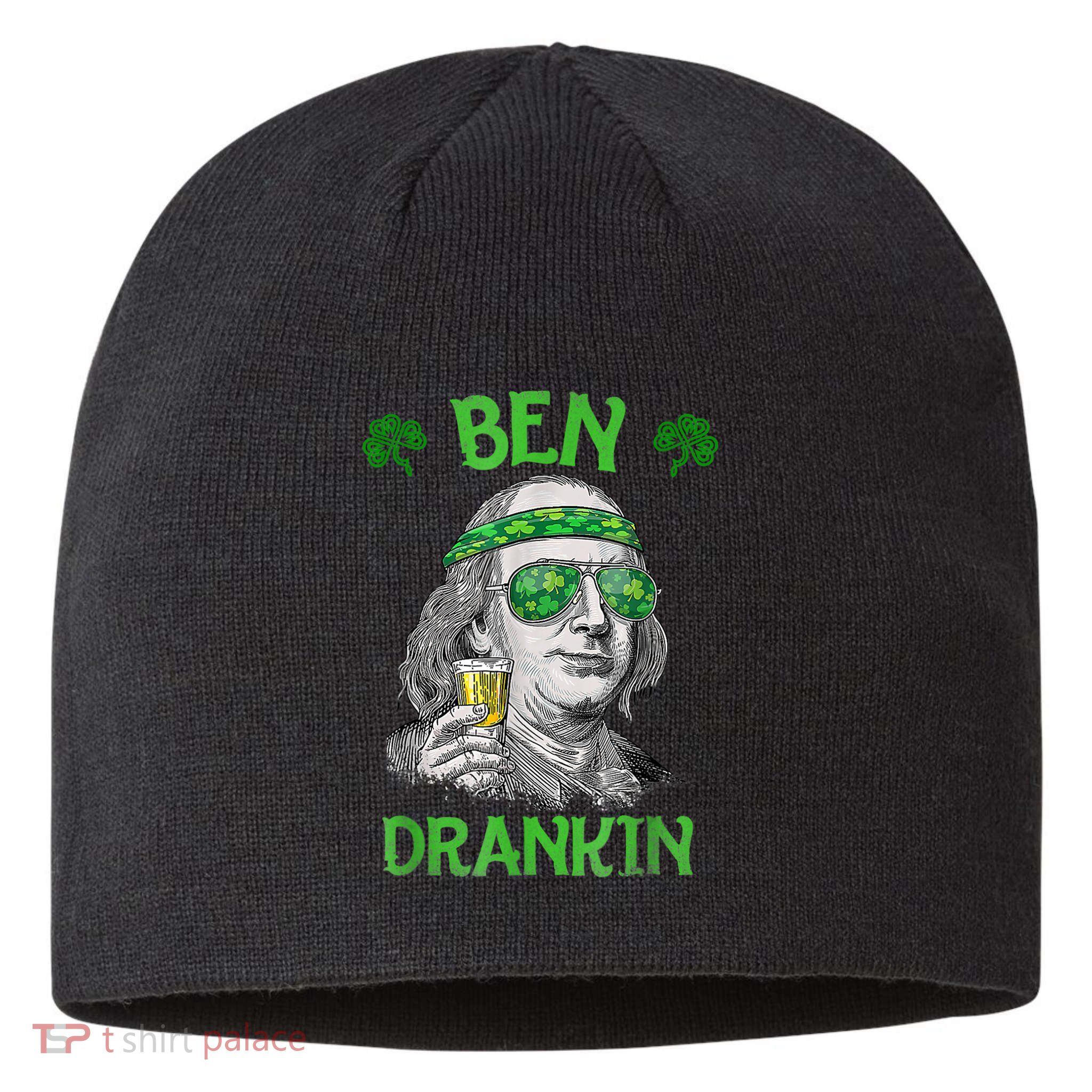 St Patricks Day, Ben Drankin, Funny St Patricks Day, St Patricks Day Drinking Sustainable Beanie